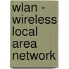 Wlan - Wireless Local Area Network door Franziska Rascher