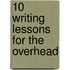 10 Writing Lessons for the Overhead