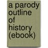 A Parody Outline of History (Ebook)