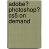 Adobe� Photoshop� Cs5 on Demand door Perspection Inc. Johnson