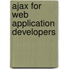 Ajax for Web Application Developers door Hadlock Kris