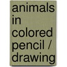 Animals in Colored Pencil / Drawing door Debra K. Yaun