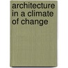 Architecture in a Climate of Change by Peter Smith