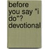 Before You Say "I Do"� Devotional