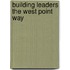 Building Leaders the West Point Way
