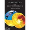 Climate Change and Climate Modeling by J. David Neelin