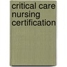 Critical Care Nursing Certification door Thomas S. Ahrens