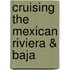 Cruising the Mexican Riviera & Baja