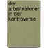 Der Arbeitnehmer in Der Kontroverse