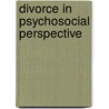 Divorce in Psychosocial Perspective by Joseph Guttman