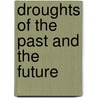 Droughts of the Past and the Future by Karen Donnelly