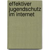 Effektiver Jugendschutz Im Internet door Ruth Weidner