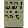 Enduring Issues in American Nursing door Sylvia Rinker