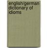 English/German Dictionary of Idioms door Professor Hans Schemann