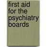 First Aid for the Psychiatry Boards by Jason Yanofski