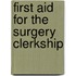First Aid for the Surgery Clerkship
