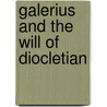 Galerius and the Will of Diocletian by Lewis Leadbetter William