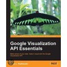 Google Visualization Api Essentials by Ruthkoski Traci L.
