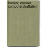 Hacker, Cracker, Computerstraftaten by Uwe Janatzek