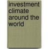 Investment Climate Around the World door Geeta Batra