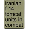 Iranian F-14 Tomcat Units in Combat door Tom Dworzak