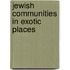 Jewish Communities in Exotic Places