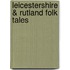 Leicestershire & Rutland Folk Tales