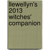 Llewellyn's 2013 Witches' Companion by Llewellyn
