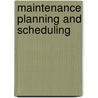 Maintenance Planning and Scheduling door Timothy C. Kister