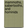 Mammoths, Sabertooths, and Hominids door Mauricio Anton