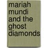 Mariah Mundi And The Ghost Diamonds
