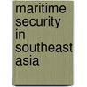 Maritime Security in Southeast Asia door Kwa Chong Guan