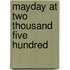 Mayday at Two Thousand Five Hundred