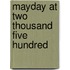 Mayday at Two Thousand Five Hundred