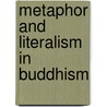 Metaphor and Literalism in Buddhism by Soonil Hwang