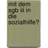 Mit Dem Sgb Iii In Die Sozialhilfe? door Jennifer Arnscheidt