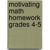 Motivating Math Homework Grades 4-5 by Denise Kiernan