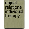 Object Relations Individual Therapy by Jill Savege Scharff