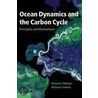 Ocean Dynamics and the Carbon Cycle door Richard G. Williams