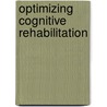Optimizing Cognitive Rehabilitation door McKay Sohlberg