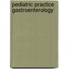 Pediatric Practice Gastroenterology by Warren P. Bishop