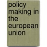 Policy Making in the European Union by Heiko Bubholz