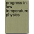 Progress in Low Temperature Physics