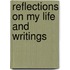 Reflections on My Life and Writings
