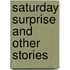 Saturday Surprise and Other Stories