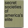 Secret Societies of America's Elite door Steven Sora