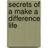 Secrets of a Make a Difference Life