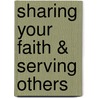 Sharing Your Faith & Serving Others door Jim Burns