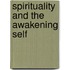 Spirituality and the Awakening Self