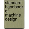 Standard Handbook of Machine Design door Joseph Edward Shigley